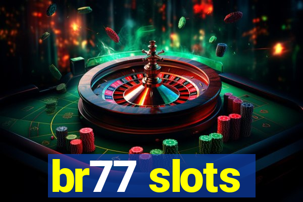 br77 slots